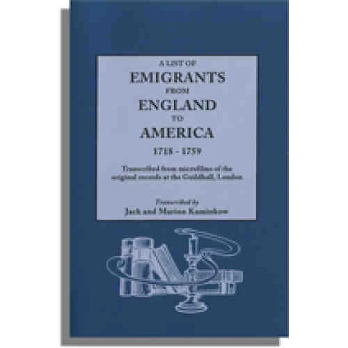 A List of Emigrants from England to America, 1718-1759
