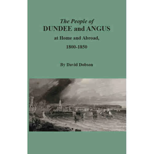 The People of Dundee and Angus at Home and Abroad, 1800-1850
