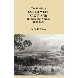 The People of South West Scotland at Home and Abroad, 1800-1850