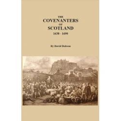 The Covenanters of Scotland, 1638-1690