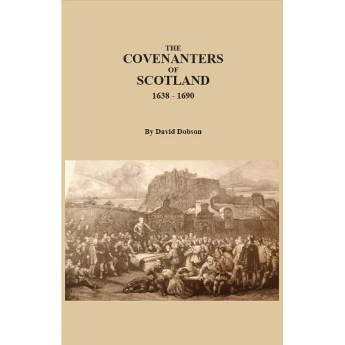 The Covenanters of Scotland, 1638-1690