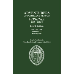 Adventurers of Purse and Person Virginia 1607-1624/5. Fourth Edition. Volume One, Part A, Families A-C