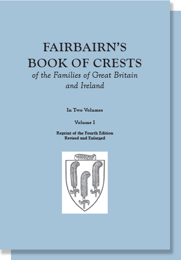 Fairbairn's Book of Crests of the Families of Great Britain and Ireland