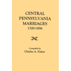 Central Pennsylvania Marriages, 1700-1896