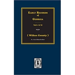 Early Records of Georgia: Wilkes County