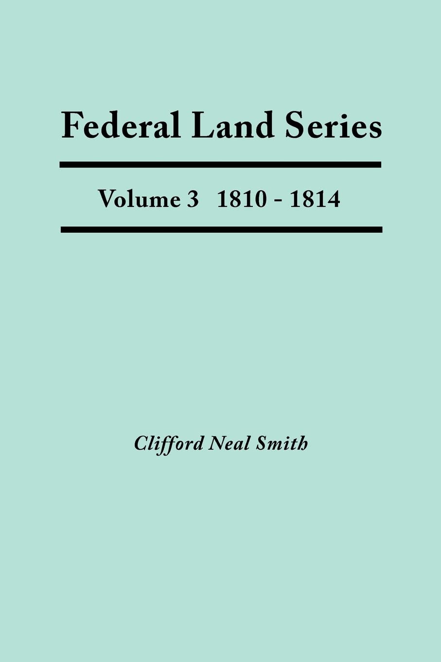 Federal Land Series. A Calendar of Archival Materials on the Land Patents Issued by the United States Government, with Subject, Tract, and Name Indexes