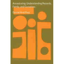 Ancestoring: Understanding Records, Family, and Ourselves