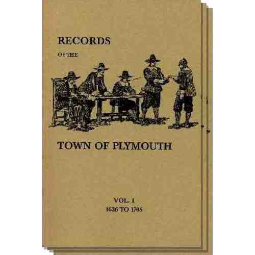Records of the Town of Plymouth [1636-1705, 1705-1743, 1743-1783]