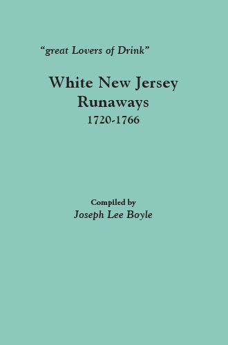 "great Lovers of Drink." White New Jersey Runaways, 1720-1766