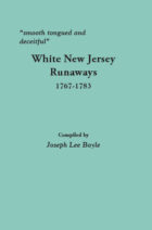 "smooth tongued and deceitful": White New Jersey Runaways, 1767-1783