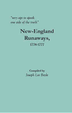  “very apt to speak one side of the truth”: New-England Runaways, 1774-1777