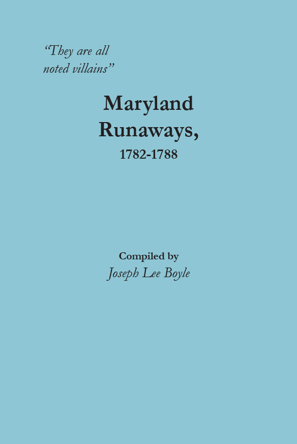 "They are all noted villains": Maryland Runaways, 1782-1788