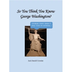 So You Think You Know George Washington?