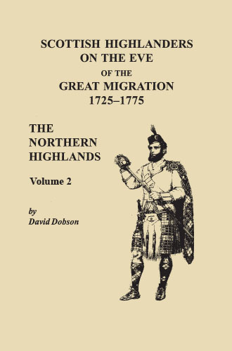 Scottish Highlanders on the Eve of the Great Migration, 1727-1775: The Northern Highlands. Volume 2