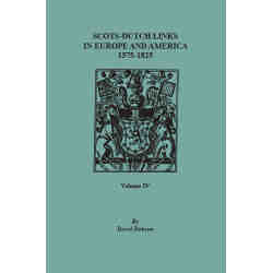 Scots-Dutch Links in Europe and America, 1575-1825. Volume IV