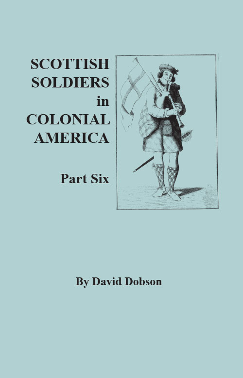 Scottish Soldiers in Colonial America. Part Six