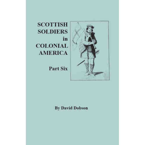 Scottish Soldiers in Colonial America. Part Six