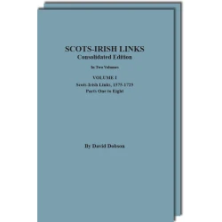 SCOTS-IRISH LINKS, 1525-1825: CONSOLIDATED EDITION. In Two Volumes