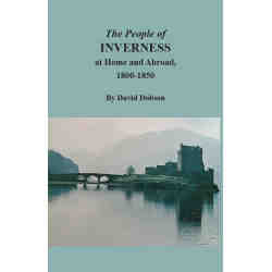  The People of Inverness at Home and Abroad, 1800-1850