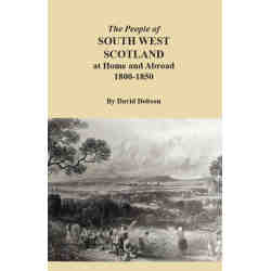 The People of South West Scotland at Home and Abroad, 1800-1850