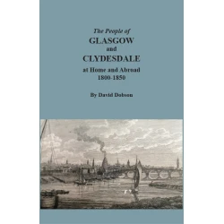 The People of Glasgow and Clydesdale at Home and Abroad, 1800-1850