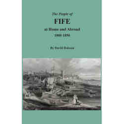 The People of Fife at Home and Abroad, 1800-1850