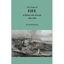 The People of Fife at Home and Abroad, 1800-1850
