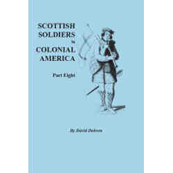 Scottish Soldiers in Colonial America, Part Eight