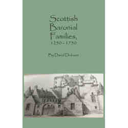 Scottish Baronial Families, 1250-1750