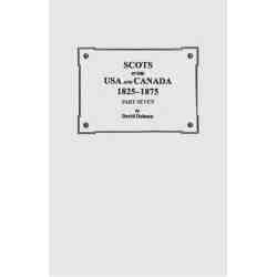 Scots in the USA and Canada, 1825-1875: Part Seven