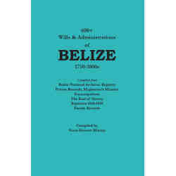 600+ Wills and Administrations of Belize, 1750-1800s