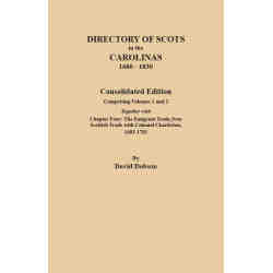 Directory of Scots in the Carolinas, 1680-1830: Consolidated Edition