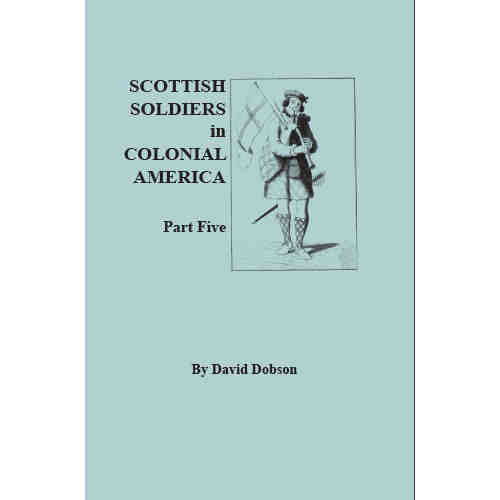 Scottish Soldiers in Colonial America. Part Five