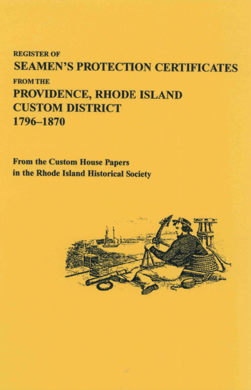 Register of Seamen's Protection Certificates from the Providence, Rhode Island Customs District, 1796-1870
