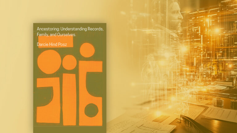 Darcie Hind Posz’ ANCESTORING Called ‘Intriguing,” “Professional”& “Compelling”