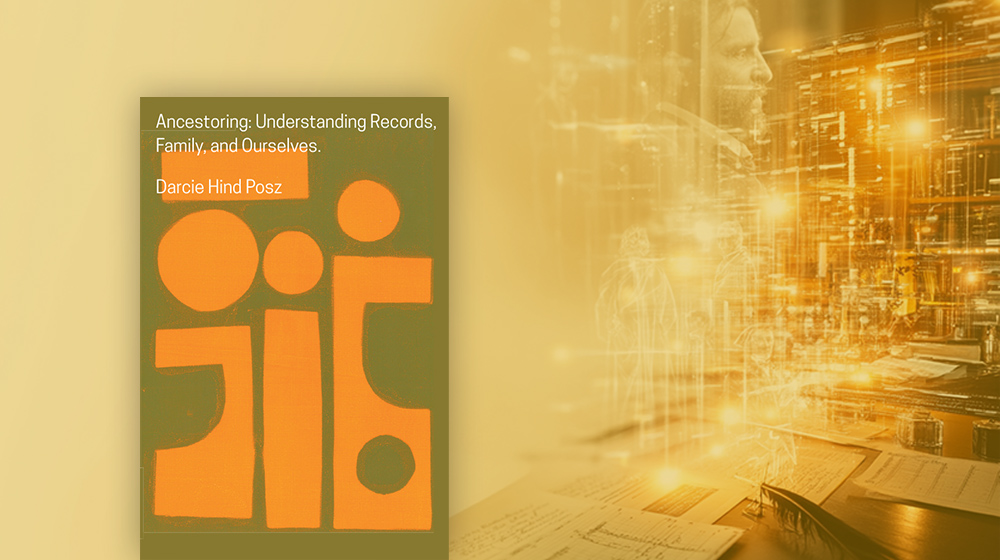 Darcie Hind Posz’ ANCESTORING Called ‘Intriguing,” “Professional”& “Compelling”