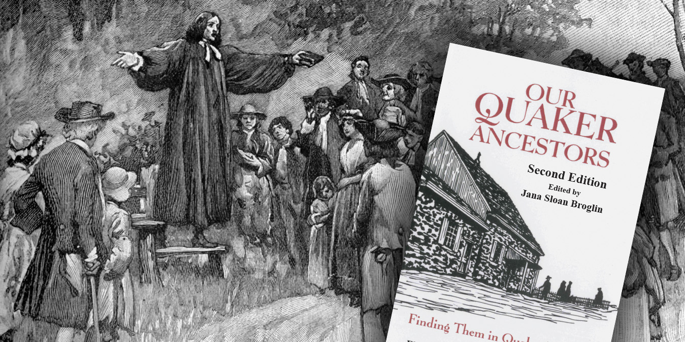 OUR QUAKER ANCESTORS: Finding Them in Quaker Records