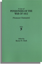 A List of Pensioners of the War of 1812 [Vermont Claimants]