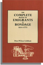The Complete Book of Emigrants in Bondage, 1614-1775