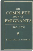 The Complete Book of Emigrants, 1700-1750