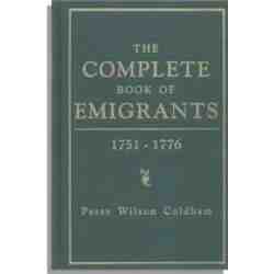 The Complete Book of Emigrants, 1751-1776