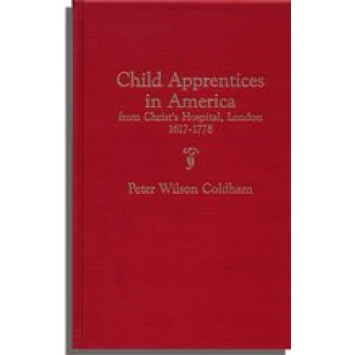 Child Apprentices in America from Christ's Hospital, London, 1617-1778
