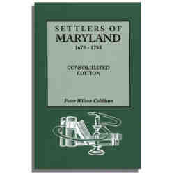 Settlers of Maryland, 1679-1783. Consolidated Edition