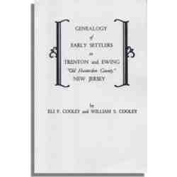 Genealogy of Early Settlers in Trenton and Ewing, "Old Hunterdon County," New Jersey