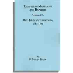Register of Marriages and Baptisms Performed By Rev. John Cuthbertson, Covenanter Minister, 1751-1791