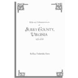 Wills and Administrations of Surry County, Virginia 1671-1750
