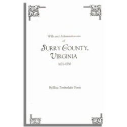 Wills and Administrations of Surry County, Virginia 1671-1750