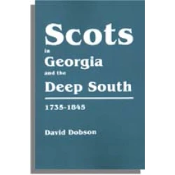 Scots in Georgia and the Deep South, 1735-1845