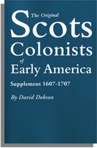 The Original Scots Colonists of Early America. Supplement 1607-1707