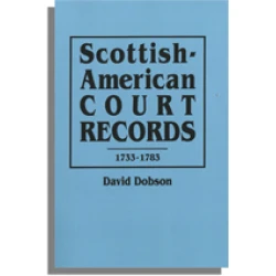Scottish-American Court Records, 1733-1783